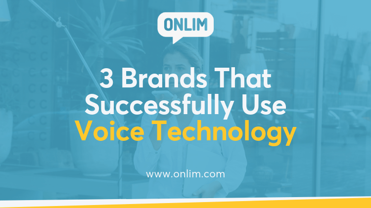 3 Brands That Successfully Use Voice Technology