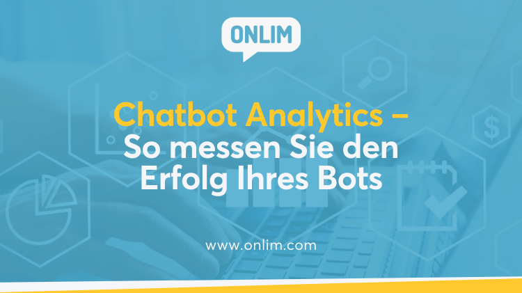 Chatbot Analytics - So messen Sie den Erfolg Ihres Bots