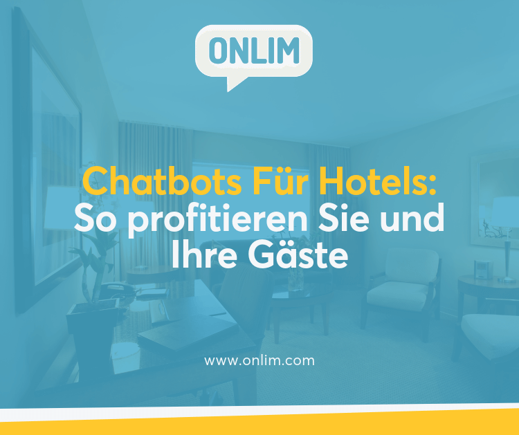 Chatbots für Hotels: So profitieren Sie und Ihre Gäste