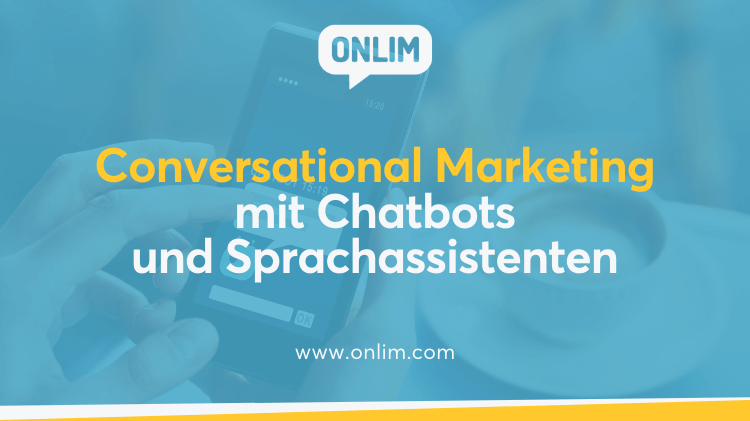 Conversational Marketing mit Chatbots und Sprachassistenten