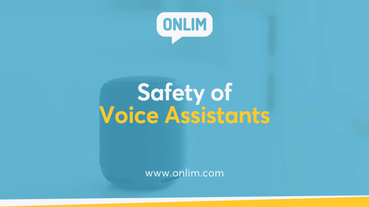 Safety of Voice Assistants What Companies Need To Pay Attention To!