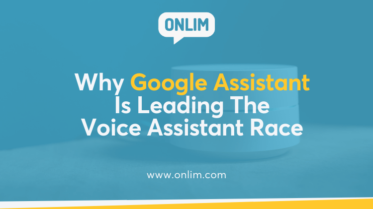 Why Google Assistant Is Leading The Voice Assistant Race