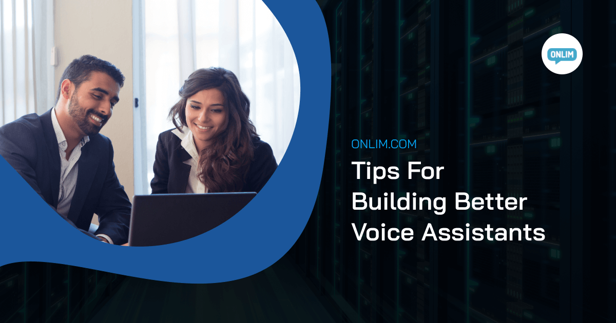 Tips for building better voice assistants